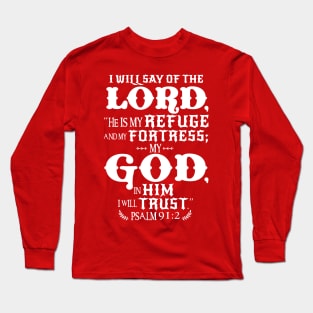 Psalm 91:2 Long Sleeve T-Shirt